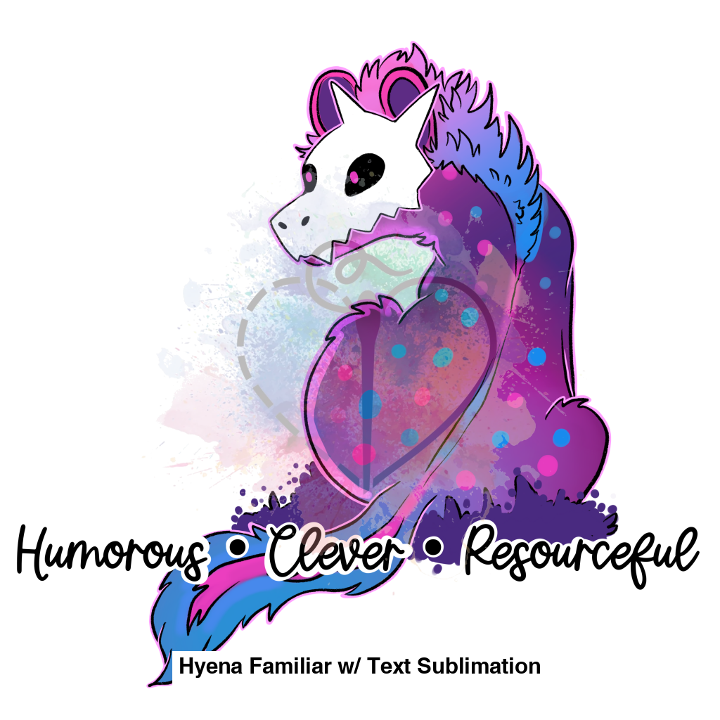 Hyena Familiar W/ Text Sublimation