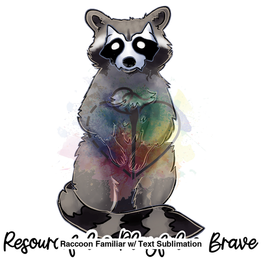 Raccoon Familiar W/ Text Sublimation