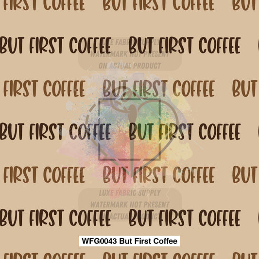 Wfg0043 But First Coffee Fabric